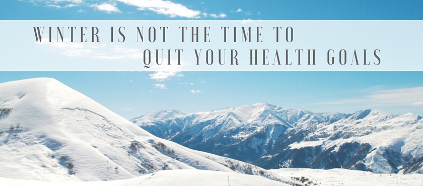 winter is not the time to quit